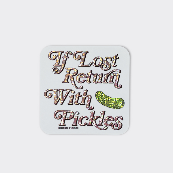 If Lost Return With Pickles Sticker