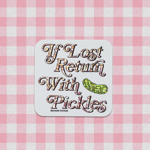 If Lost Return With Pickles Sticker