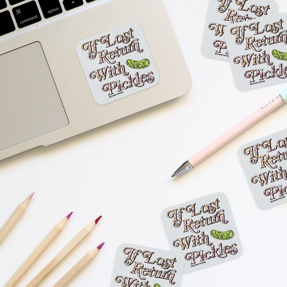 If Lost Return With Pickles Sticker